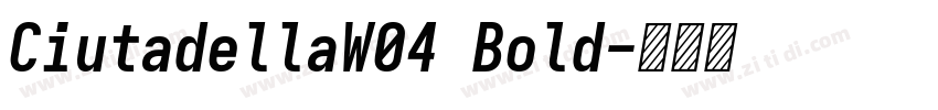 CiutadellaW04 Bold字体转换